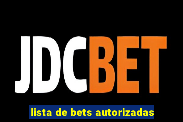 lista de bets autorizadas